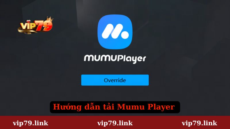 Hướng dẫn tải giả lập Mumu Player