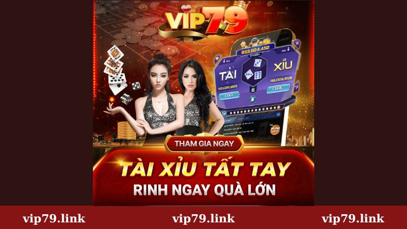 Kinh nghiệm chơi tài xỉu Vip79 dễ thắng