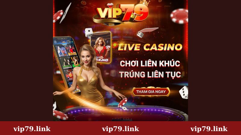 Giới thiệu sảnh game live casino Vip79